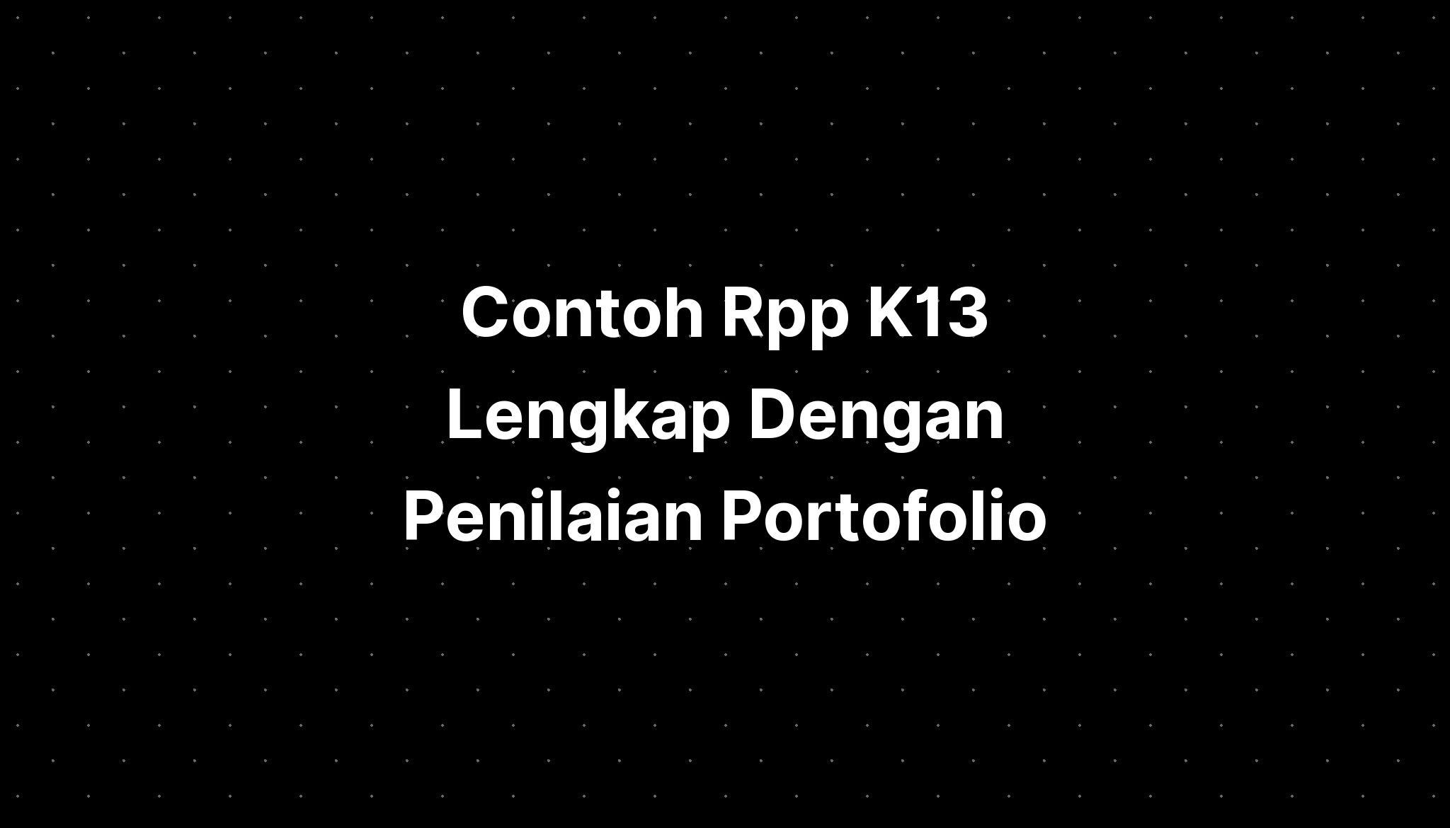 Contoh Rpp K13 Lengkap Dengan Penilaian Formatif Imagesee - IMAGESEE